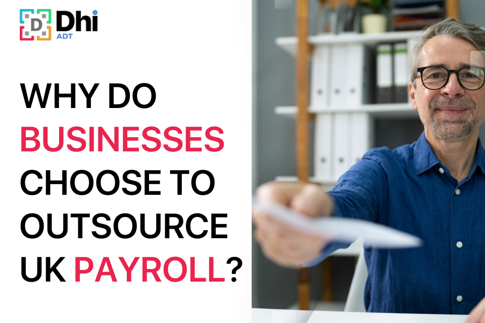 Why do businesses choose to outsource UK payroll